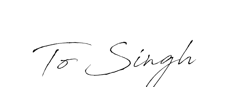 The best way (Antro_Vectra) to make a short signature is to pick only two or three words in your name. The name To Singh include a total of six letters. For converting this name. To Singh signature style 6 images and pictures png