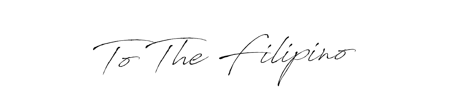 This is the best signature style for the To The Filipino name. Also you like these signature font (Antro_Vectra). Mix name signature. To The Filipino signature style 6 images and pictures png