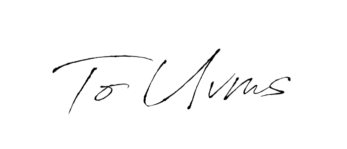 The best way (Antro_Vectra) to make a short signature is to pick only two or three words in your name. The name To Uvms include a total of six letters. For converting this name. To Uvms signature style 6 images and pictures png