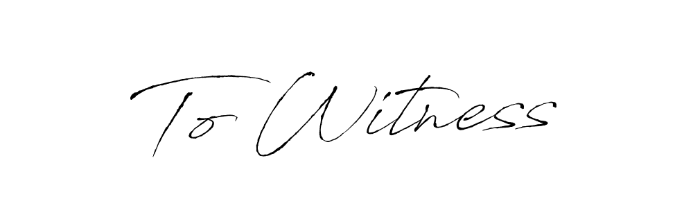 To Witness stylish signature style. Best Handwritten Sign (Antro_Vectra) for my name. Handwritten Signature Collection Ideas for my name To Witness. To Witness signature style 6 images and pictures png