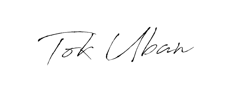 Best and Professional Signature Style for Tok Uban. Antro_Vectra Best Signature Style Collection. Tok Uban signature style 6 images and pictures png