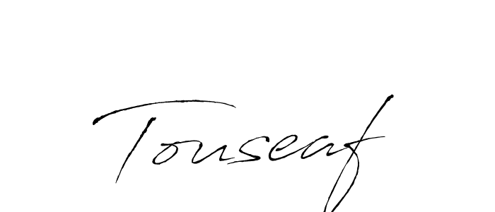 How to make Touseaf signature? Antro_Vectra is a professional autograph style. Create handwritten signature for Touseaf name. Touseaf signature style 6 images and pictures png