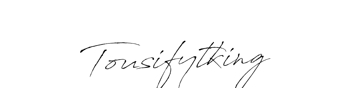 How to make Tousifytking signature? Antro_Vectra is a professional autograph style. Create handwritten signature for Tousifytking name. Tousifytking signature style 6 images and pictures png