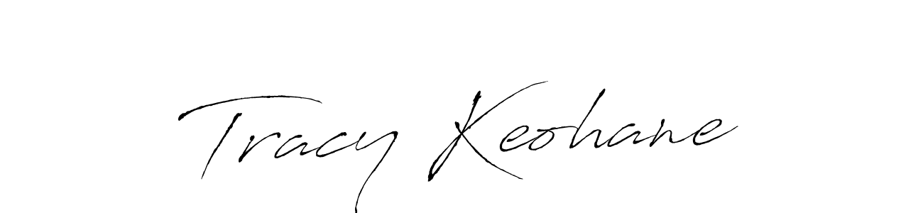 Make a beautiful signature design for name Tracy Keohane. With this signature (Antro_Vectra) style, you can create a handwritten signature for free. Tracy Keohane signature style 6 images and pictures png