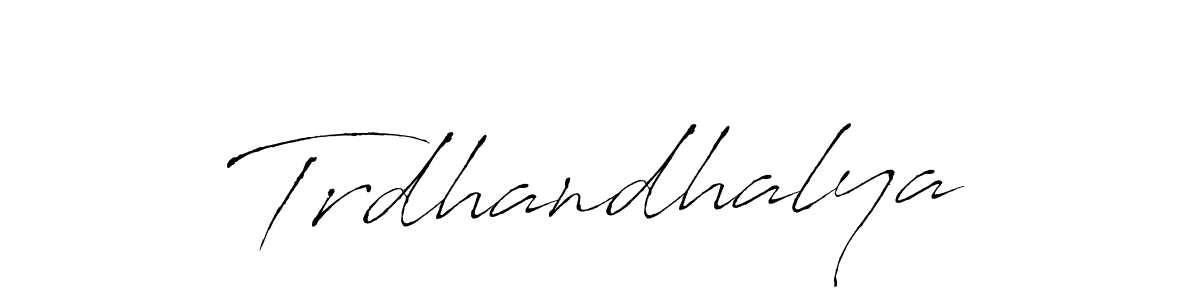 Make a beautiful signature design for name Trdhandhalya. With this signature (Antro_Vectra) style, you can create a handwritten signature for free. Trdhandhalya signature style 6 images and pictures png