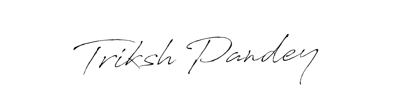 Create a beautiful signature design for name Triksh Pandey. With this signature (Antro_Vectra) fonts, you can make a handwritten signature for free. Triksh Pandey signature style 6 images and pictures png
