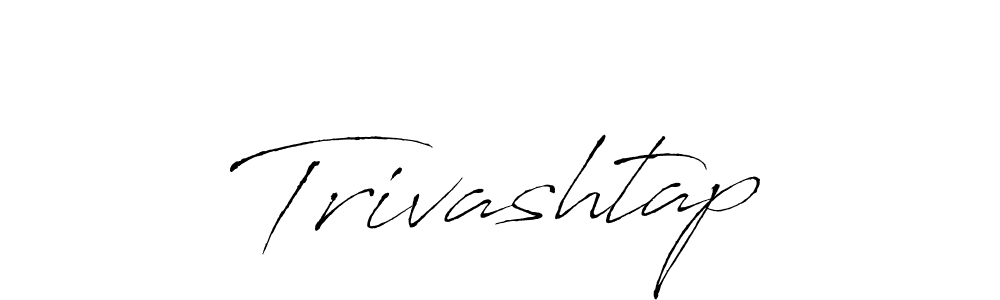 Use a signature maker to create a handwritten signature online. With this signature software, you can design (Antro_Vectra) your own signature for name Trivashtap. Trivashtap signature style 6 images and pictures png