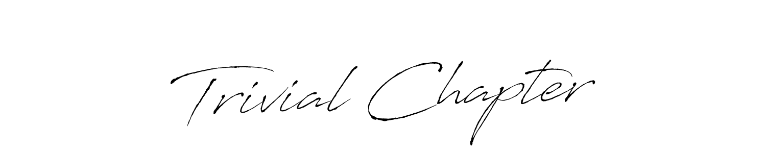 Create a beautiful signature design for name Trivial Chapter. With this signature (Antro_Vectra) fonts, you can make a handwritten signature for free. Trivial Chapter signature style 6 images and pictures png