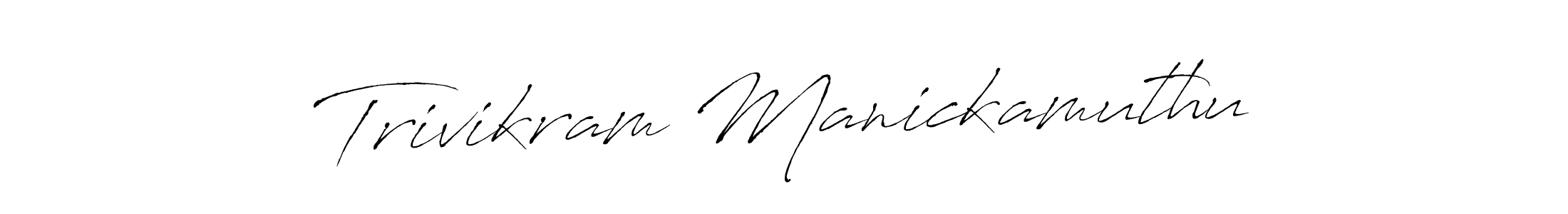 Make a beautiful signature design for name Trivikram Manickamuthu. With this signature (Antro_Vectra) style, you can create a handwritten signature for free. Trivikram Manickamuthu signature style 6 images and pictures png