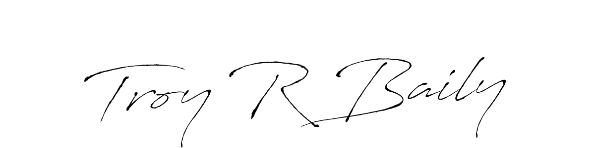 You should practise on your own different ways (Antro_Vectra) to write your name (Troy R Baily) in signature. don't let someone else do it for you. Troy R Baily signature style 6 images and pictures png