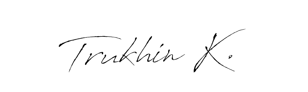 Design your own signature with our free online signature maker. With this signature software, you can create a handwritten (Antro_Vectra) signature for name Trukhin K.. Trukhin K. signature style 6 images and pictures png