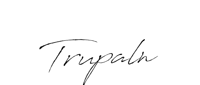 Make a beautiful signature design for name Trupaln. With this signature (Antro_Vectra) style, you can create a handwritten signature for free. Trupaln signature style 6 images and pictures png