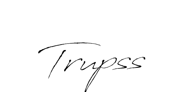 Create a beautiful signature design for name Trupss. With this signature (Antro_Vectra) fonts, you can make a handwritten signature for free. Trupss signature style 6 images and pictures png