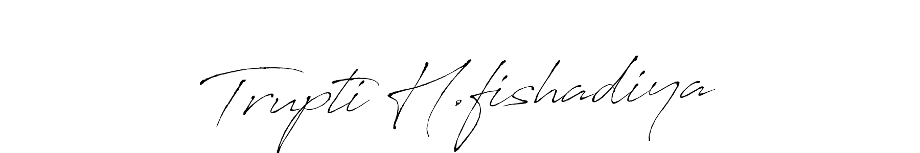 Make a beautiful signature design for name Trupti H.fishadiya. With this signature (Antro_Vectra) style, you can create a handwritten signature for free. Trupti H.fishadiya signature style 6 images and pictures png