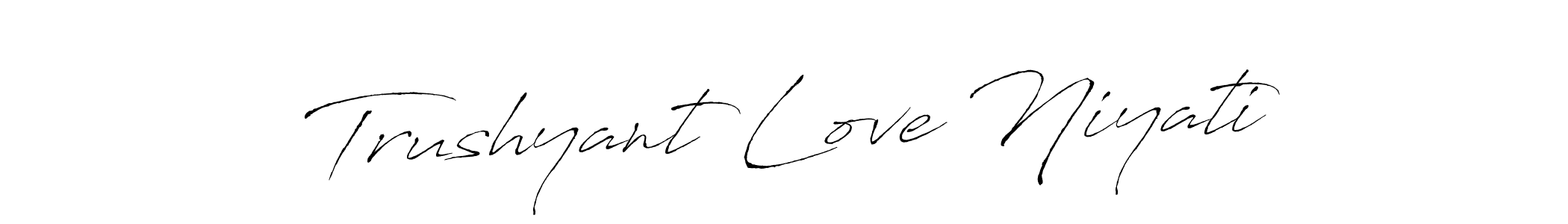 Similarly Antro_Vectra is the best handwritten signature design. Signature creator online .You can use it as an online autograph creator for name Trushyant Love Niyati. Trushyant Love Niyati signature style 6 images and pictures png