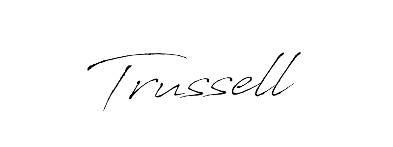 Use a signature maker to create a handwritten signature online. With this signature software, you can design (Antro_Vectra) your own signature for name Trussell. Trussell signature style 6 images and pictures png