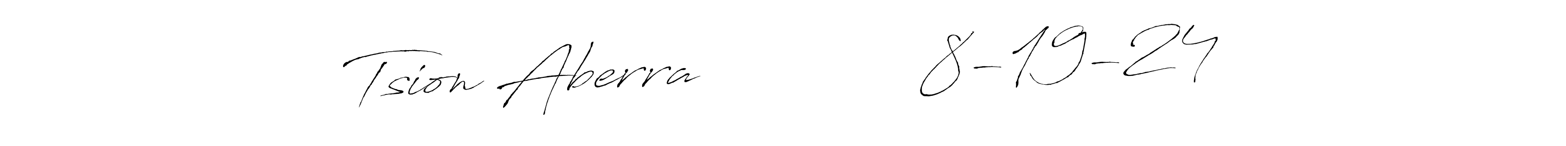 Antro_Vectra is a professional signature style that is perfect for those who want to add a touch of class to their signature. It is also a great choice for those who want to make their signature more unique. Get Tsion Aberra             8-19-24 name to fancy signature for free. Tsion Aberra             8-19-24 signature style 6 images and pictures png