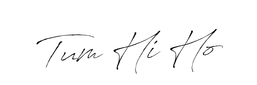 Also we have Tum Hi Ho name is the best signature style. Create professional handwritten signature collection using Antro_Vectra autograph style. Tum Hi Ho signature style 6 images and pictures png