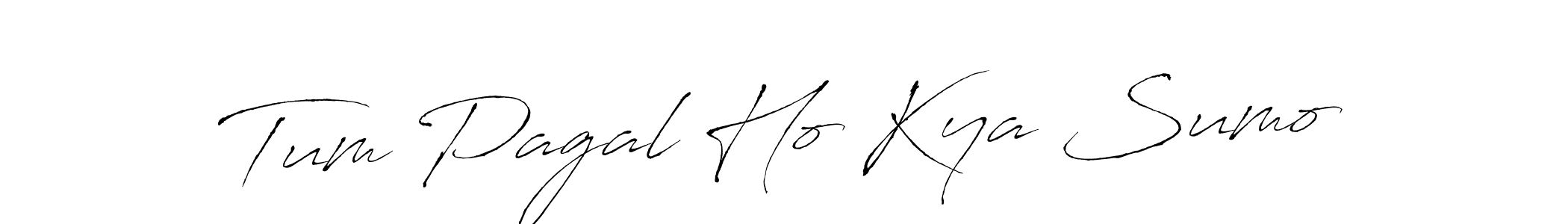 Also we have Tum Pagal Ho Kya Sumo name is the best signature style. Create professional handwritten signature collection using Antro_Vectra autograph style. Tum Pagal Ho Kya Sumo signature style 6 images and pictures png