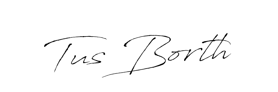 Once you've used our free online signature maker to create your best signature Antro_Vectra style, it's time to enjoy all of the benefits that Tus Borth name signing documents. Tus Borth signature style 6 images and pictures png