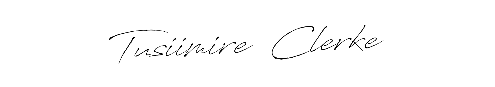 Create a beautiful signature design for name Tusiimire  Clerke. With this signature (Antro_Vectra) fonts, you can make a handwritten signature for free. Tusiimire  Clerke signature style 6 images and pictures png
