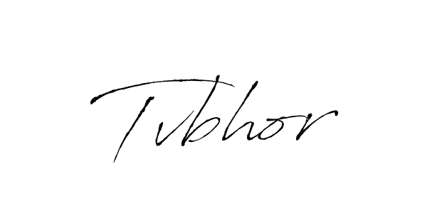 How to make Tvbhor signature? Antro_Vectra is a professional autograph style. Create handwritten signature for Tvbhor name. Tvbhor signature style 6 images and pictures png