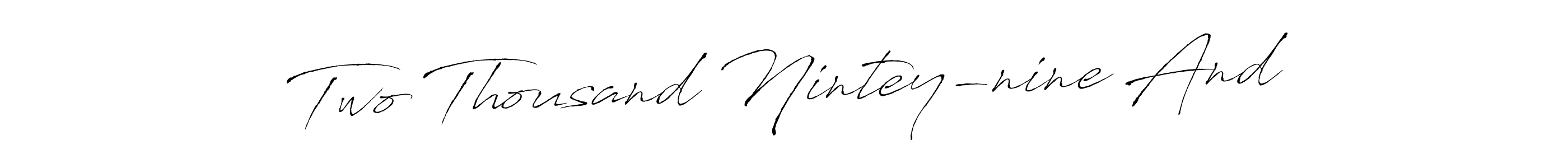 Once you've used our free online signature maker to create your best signature Antro_Vectra style, it's time to enjoy all of the benefits that Two Thousand Nintey-nine And name signing documents. Two Thousand Nintey-nine And signature style 6 images and pictures png