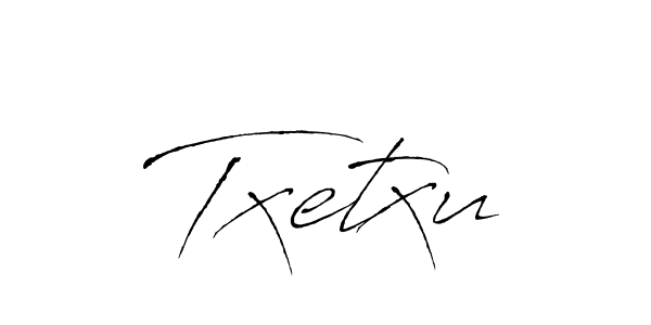 Use a signature maker to create a handwritten signature online. With this signature software, you can design (Antro_Vectra) your own signature for name Txetxu. Txetxu signature style 6 images and pictures png