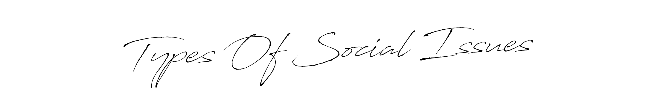 Create a beautiful signature design for name Types Of Social Issues. With this signature (Antro_Vectra) fonts, you can make a handwritten signature for free. Types Of Social Issues signature style 6 images and pictures png