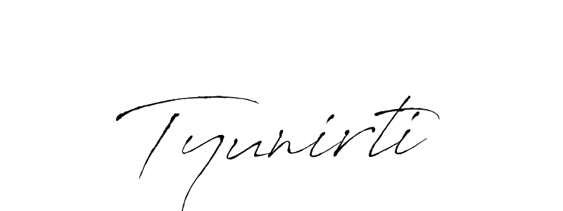 Make a beautiful signature design for name Tyunirti. With this signature (Antro_Vectra) style, you can create a handwritten signature for free. Tyunirti signature style 6 images and pictures png