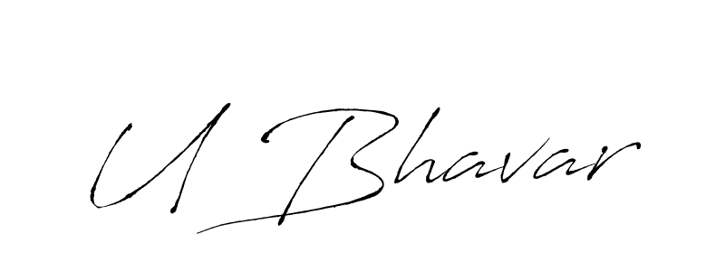 Design your own signature with our free online signature maker. With this signature software, you can create a handwritten (Antro_Vectra) signature for name U Bhavar. U Bhavar signature style 6 images and pictures png