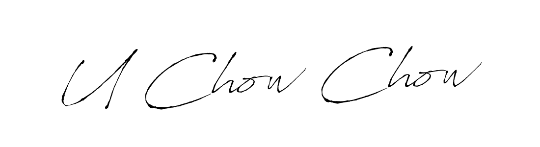 U Chow Chow stylish signature style. Best Handwritten Sign (Antro_Vectra) for my name. Handwritten Signature Collection Ideas for my name U Chow Chow. U Chow Chow signature style 6 images and pictures png