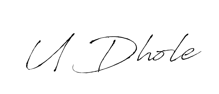 Make a beautiful signature design for name U Dhole. With this signature (Antro_Vectra) style, you can create a handwritten signature for free. U Dhole signature style 6 images and pictures png