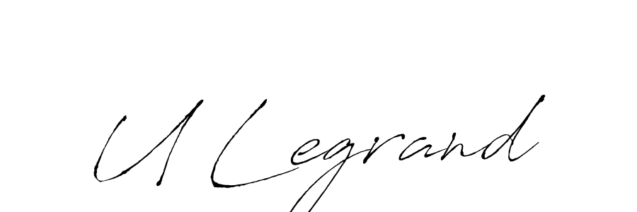 Make a beautiful signature design for name U Legrand. With this signature (Antro_Vectra) style, you can create a handwritten signature for free. U Legrand signature style 6 images and pictures png