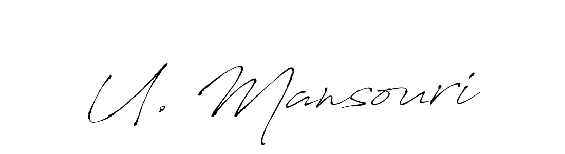 Create a beautiful signature design for name U. Mansouri. With this signature (Antro_Vectra) fonts, you can make a handwritten signature for free. U. Mansouri signature style 6 images and pictures png