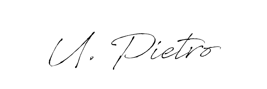 How to make U. Pietro signature? Antro_Vectra is a professional autograph style. Create handwritten signature for U. Pietro name. U. Pietro signature style 6 images and pictures png