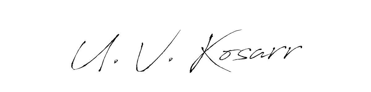 The best way (Antro_Vectra) to make a short signature is to pick only two or three words in your name. The name U. V. Kosarr include a total of six letters. For converting this name. U. V. Kosarr signature style 6 images and pictures png