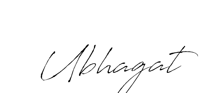 Make a beautiful signature design for name Ubhagat. With this signature (Antro_Vectra) style, you can create a handwritten signature for free. Ubhagat signature style 6 images and pictures png