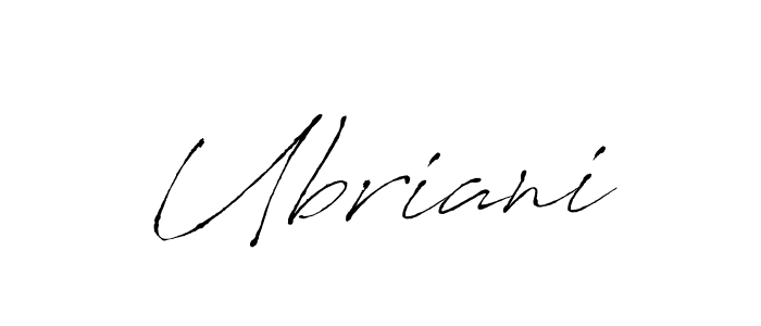 Create a beautiful signature design for name Ubriani. With this signature (Antro_Vectra) fonts, you can make a handwritten signature for free. Ubriani signature style 6 images and pictures png