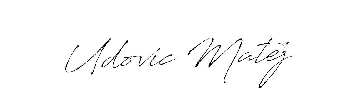Make a beautiful signature design for name Udovic Matej. With this signature (Antro_Vectra) style, you can create a handwritten signature for free. Udovic Matej signature style 6 images and pictures png