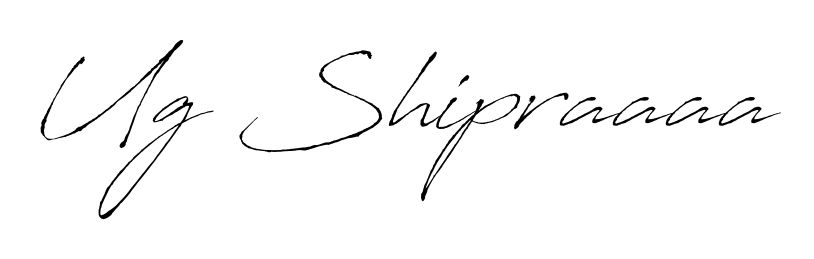 Create an unforgettable impression when signing with Ug Shipraaaa name styled in Antro_Vectra typography. 100% free online generator. Ug Shipraaaa signature style 6 images and pictures png