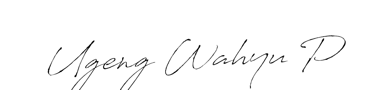 Make a beautiful signature design for name Ugeng Wahyu P. With this signature (Antro_Vectra) style, you can create a handwritten signature for free. Ugeng Wahyu P signature style 6 images and pictures png