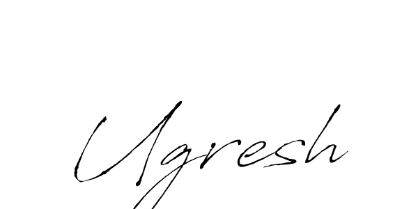 Make a beautiful signature design for name Ugresh. With this signature (Antro_Vectra) style, you can create a handwritten signature for free. Ugresh signature style 6 images and pictures png