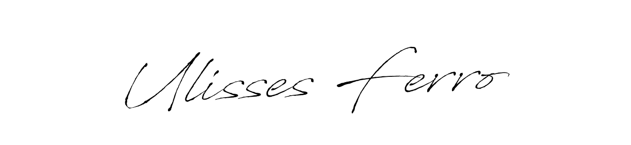 Also we have Ulisses Ferro name is the best signature style. Create professional handwritten signature collection using Antro_Vectra autograph style. Ulisses Ferro signature style 6 images and pictures png