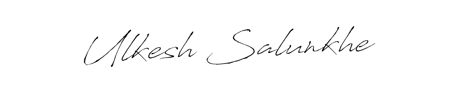 Also we have Ulkesh Salunkhe name is the best signature style. Create professional handwritten signature collection using Antro_Vectra autograph style. Ulkesh Salunkhe signature style 6 images and pictures png