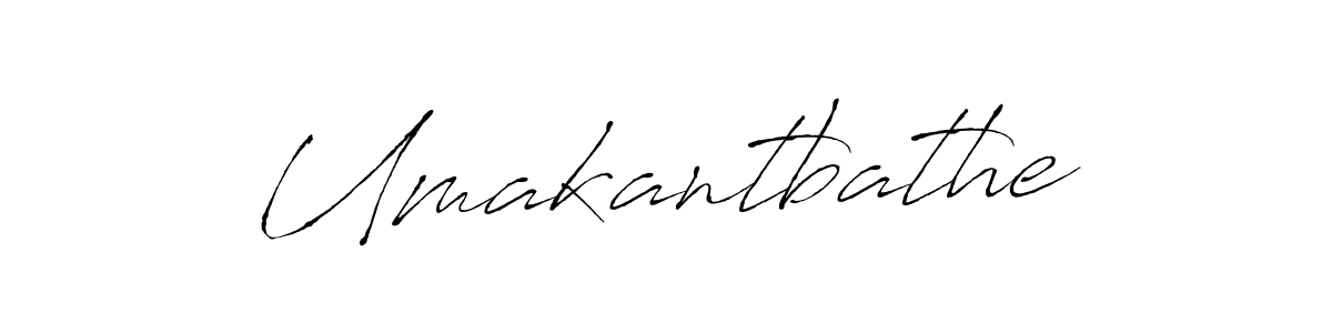 Umakantbathe stylish signature style. Best Handwritten Sign (Antro_Vectra) for my name. Handwritten Signature Collection Ideas for my name Umakantbathe. Umakantbathe signature style 6 images and pictures png