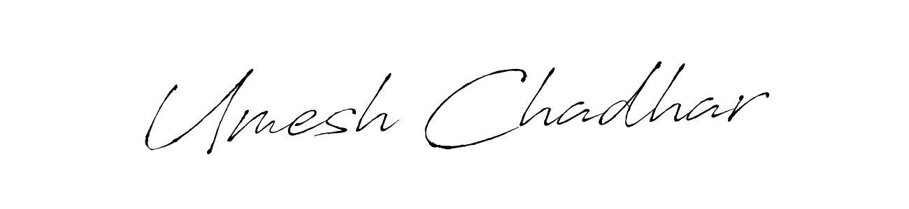 Umesh Chadhar stylish signature style. Best Handwritten Sign (Antro_Vectra) for my name. Handwritten Signature Collection Ideas for my name Umesh Chadhar. Umesh Chadhar signature style 6 images and pictures png