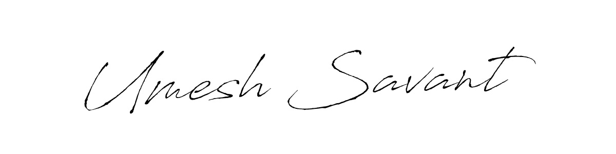 The best way (Antro_Vectra) to make a short signature is to pick only two or three words in your name. The name Umesh Savant include a total of six letters. For converting this name. Umesh Savant signature style 6 images and pictures png