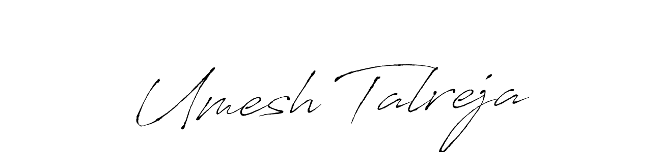 Design your own signature with our free online signature maker. With this signature software, you can create a handwritten (Antro_Vectra) signature for name Umesh Talreja. Umesh Talreja signature style 6 images and pictures png