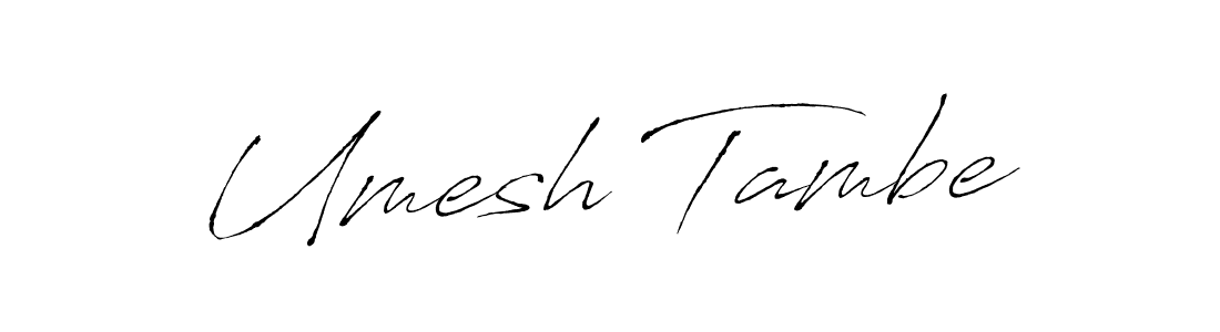 Create a beautiful signature design for name Umesh Tambe. With this signature (Antro_Vectra) fonts, you can make a handwritten signature for free. Umesh Tambe signature style 6 images and pictures png